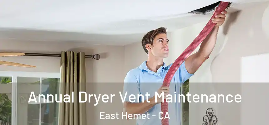 Annual Dryer Vent Maintenance East Hemet - CA