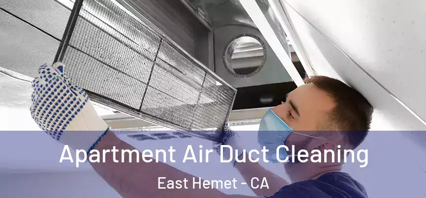 Apartment Air Duct Cleaning East Hemet - CA