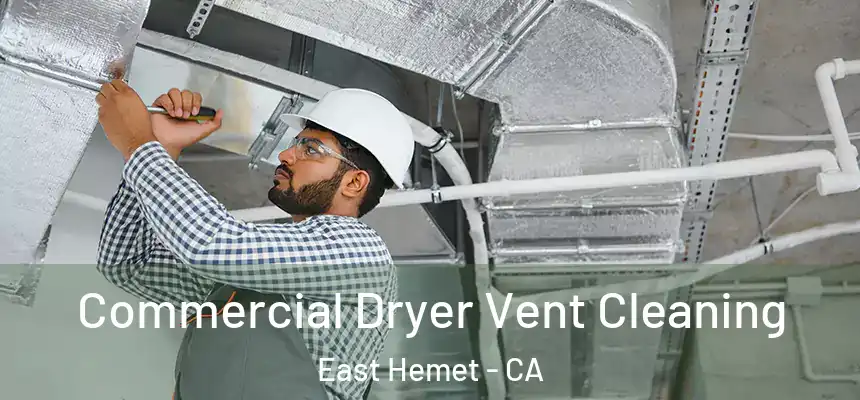 Commercial Dryer Vent Cleaning East Hemet - CA