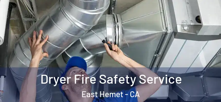 Dryer Fire Safety Service East Hemet - CA