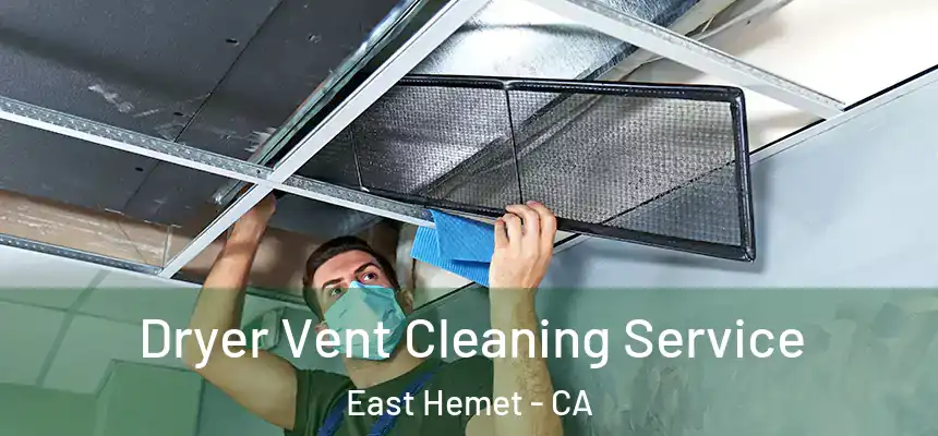 Dryer Vent Cleaning Service East Hemet - CA