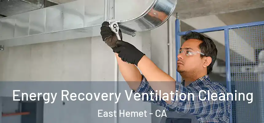 Energy Recovery Ventilation Cleaning East Hemet - CA