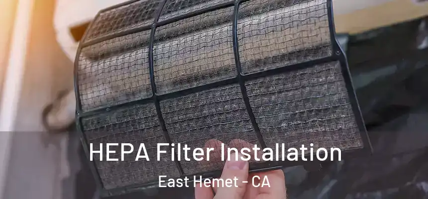 HEPA Filter Installation East Hemet - CA