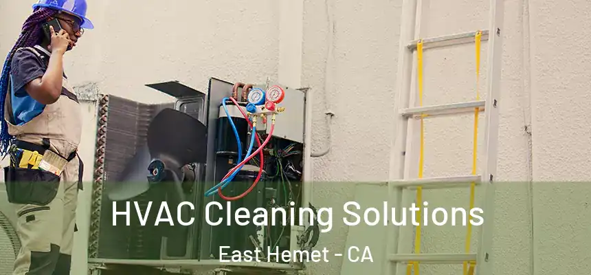  HVAC Cleaning Solutions East Hemet - CA