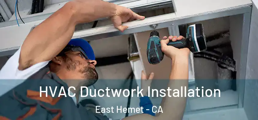 HVAC Ductwork Installation East Hemet - CA