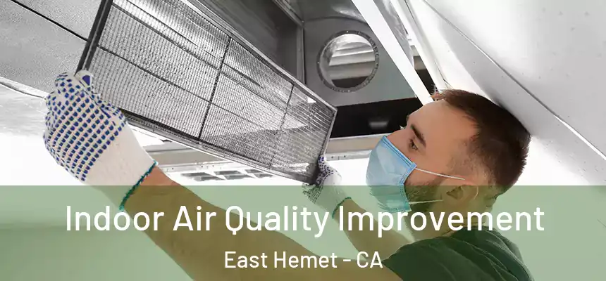 Indoor Air Quality Improvement East Hemet - CA