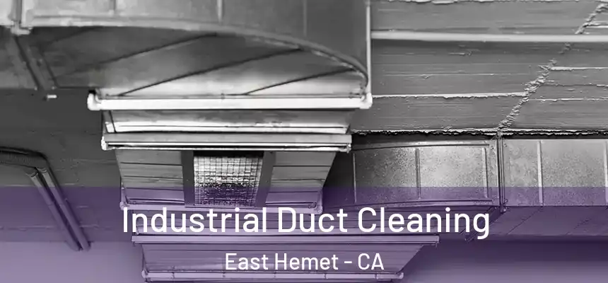 Industrial Duct Cleaning East Hemet - CA