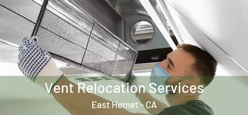 Vent Relocation Services East Hemet - CA